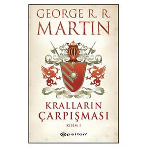 Kralların Çarpışması Kısım 1 George R. R. Martin Epsilon Yayınları