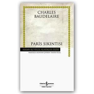 Paris Sıkıntısı Hasan Ali Yücel Klasikler Charles Baudelaire İş Bankası Kültür Yayınları
