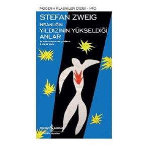 Modern Klasikler 140 İnsanlığın Yıldızının Yükseldiği Anlar Stefan Zweig İş Bankası Kültür Yayınları