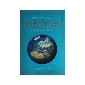İlköğretim İçin İlk Atlas Türkiye ve Dünya Kanaat Yayınları