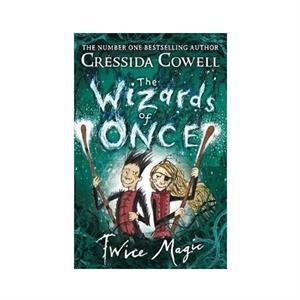 The Wizards of Once Twice Magic Book 2 Cressida Cowell
