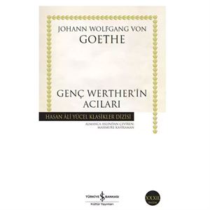 Genç Wertherin Acıları Hasan Ali Yücel Klasikler Johann Wolfgang Goethe İş Bankası Kültür Yayınları