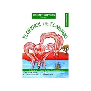 Bir Kendini Bir Gösteriş Ve Düşüncesizlik Öyküsü - Flamingo Florence / Orient Express