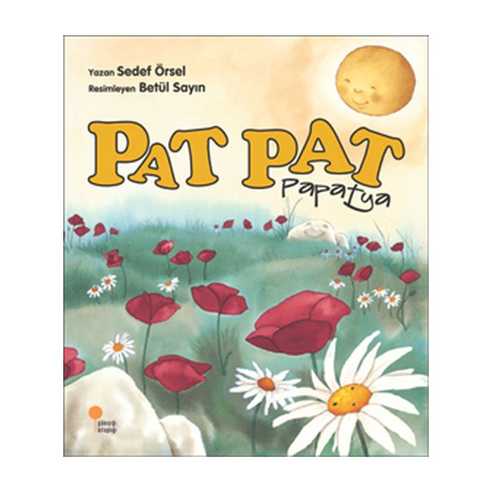 Pat Pat Papatya Sedef Örsel Günışığı Kitaplığı
