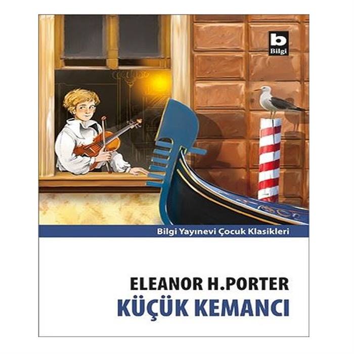 Küçük Kemancı Eleanor H. Porter Bilgi Yay