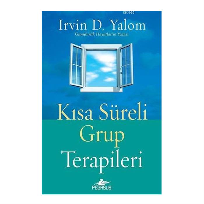 Kısa Süreli Grup Terapileri Irvin D. Yalom Pegasus Yayınları