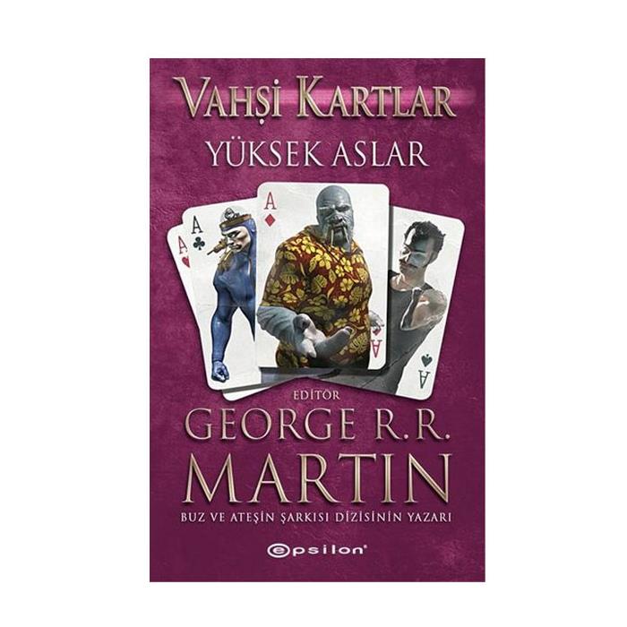 Vahşi Kartlar 2 Yüksek Aslar George R.R. Martin Epsilon Yayınları