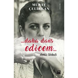 Daha Dans Edicem Deniz Türkali Murat Çelikkan Doğan Kitap