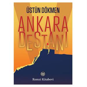Ankara Destanı Üstün Dökmen Remzi Kitabevi