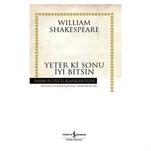 Yeter Ki Sonu İyi Bitsin Hasan Ali Yücel Klasikler William Shakespeare İş Bankası Kültür Yayınları