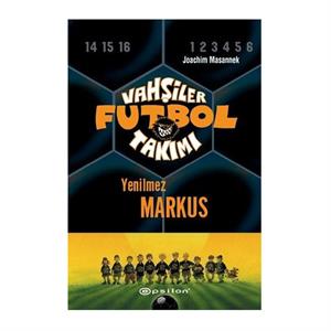 Vahşiler Futbol Takımı 13 Yenilmez Markus Ciltli Joachim Masannek Epsilon Yayınları