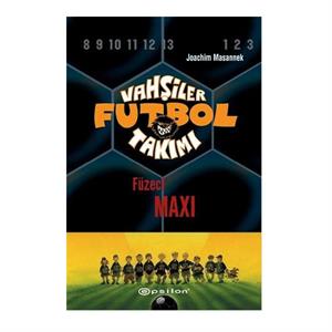 Vahşiler Futbol Takımı 7 Füzeci Maxi Ciltli Joachim Masannek Epsilon Yayınları