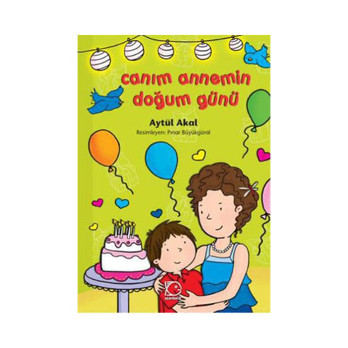 Canım Annemin Doğum Günü Aytül Akal Uçanbalık Yayınları