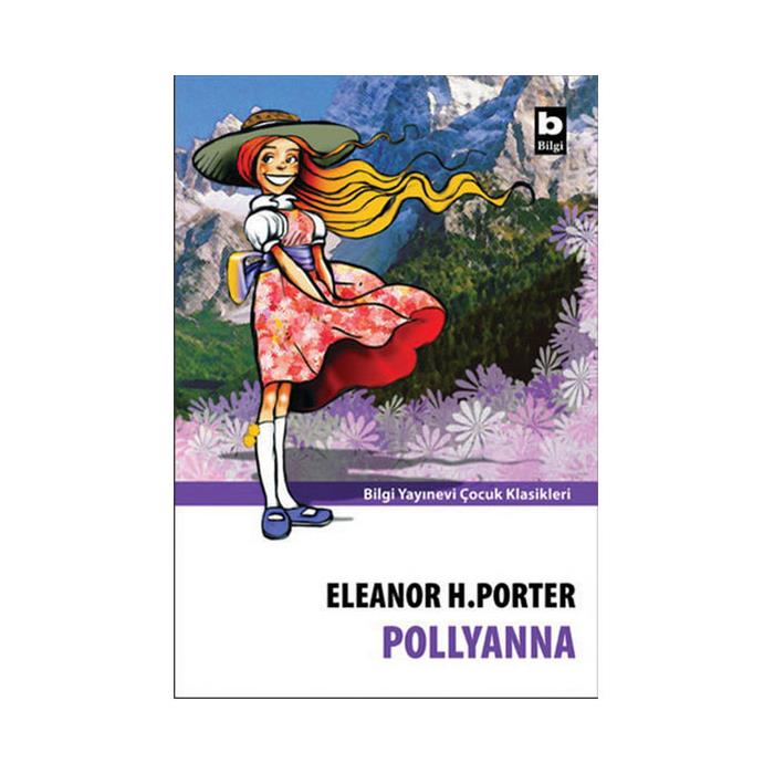 Pollyanna Eleanor H. Porter Bilgi Yayınevi