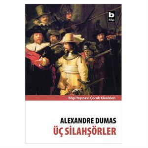 Üç Silahşörler Alexandre Dumas Bilgi Yay