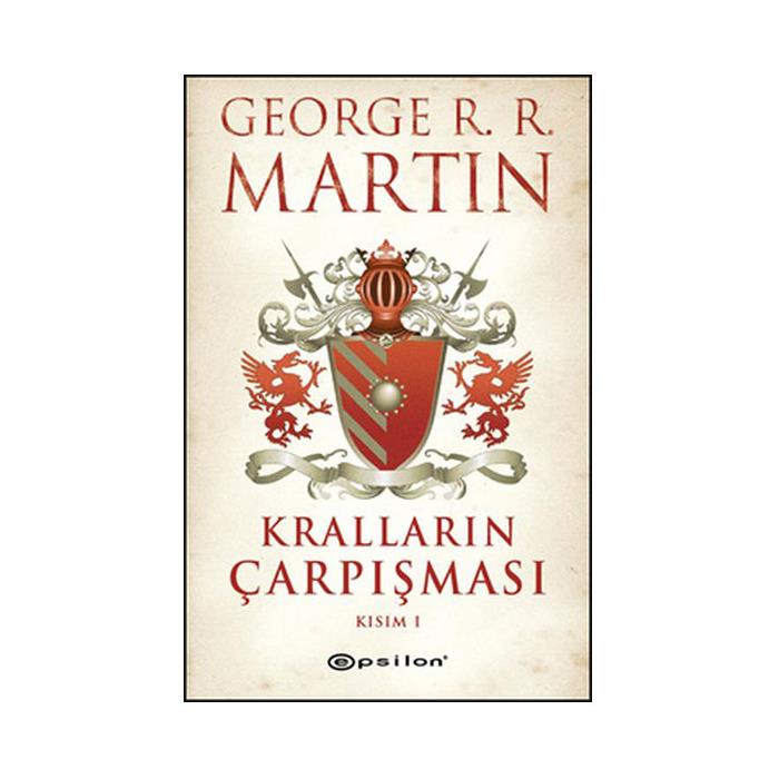 Kralların Çarpışması Kısım 1 George R. R. Martin Epsilon Yayınları