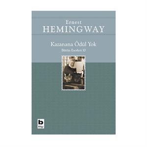 Kazanana Ödül Yok Ernest Hemingway Bilgi Yayınevi