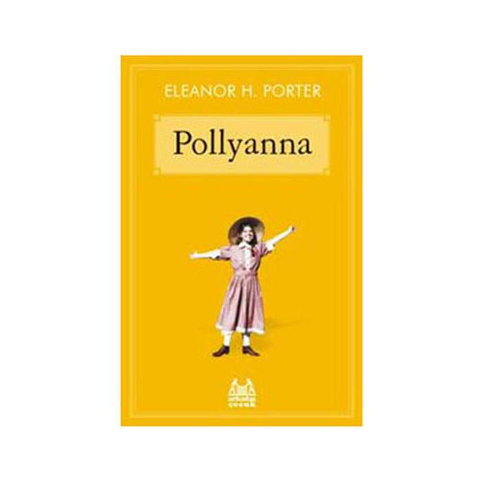 Pollyanna Eleanor H. Porter Arkadaş Yayınları
