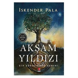 Akşam Yıldızı Bir Göbeklitepe Romanı İskender Pala Kapı Yayınları