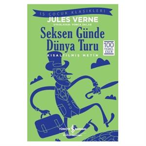 Kısaltılmış Metin Seksen Günde Dünya Turu Jules Verne İş Bankası Kültür Yayınları