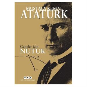 Gençler İçin Nutuk Mustafa Kemal Atatürk Yapı Kredi Yayınları