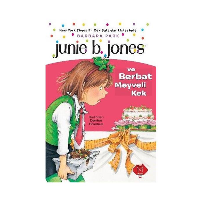 Junie B. Jones ve Berbat Meyveli Kek Barbara Park Mikado Yayınları