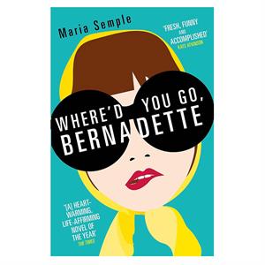 Whered You Go Bernadette Maria Semple