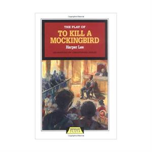The Play of To Kill a Mockingbird - Heinemann