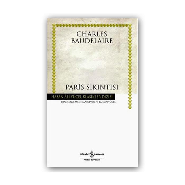 Paris Sıkıntısı Hasan Ali Yücel Klasikler Charles Baudelaire İş Bankası Kültür Yayınları