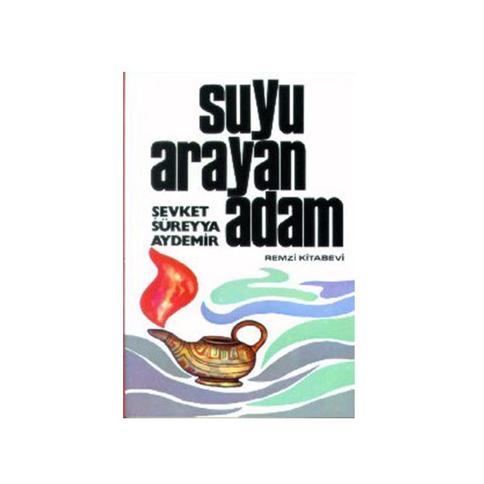 Suyu Arayan Adam Şevket Süreyya Aydemir Remzi Kitabevi