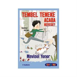 Tembel Teneke Acaba Nerede Mavisel Yener Tudem Yayınları