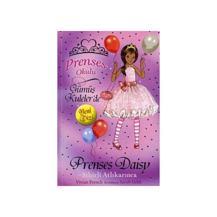 Prenses Okulu 09 Prenses Daisy ve Sihirli Atlıkarınca Vivian French Doğan Egmont Yayıncılık
