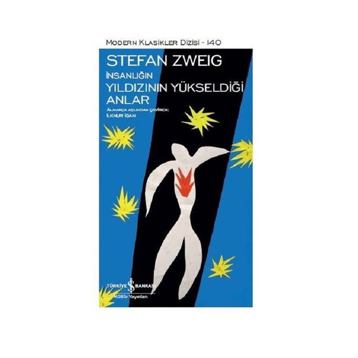 Modern Klasikler 140 İnsanlığın Yıldızının Yükseldiği Anlar Stefan Zweig İş Bankası Kültür Yayınları