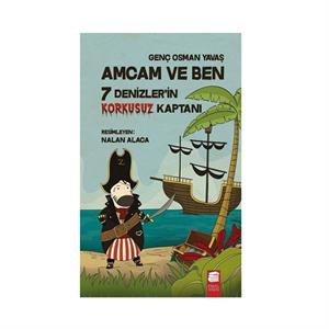 Amcam ve Ben - 7 Denizler'in Korkusuz Kaptanı Genç Osman Yavaş Final Kültür Sanat Yayınları