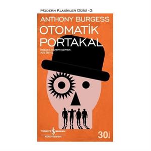 Modern Klasikler 03 Otomatik Portakal Anthony Burgess İş Bankası Kültür Yayınları