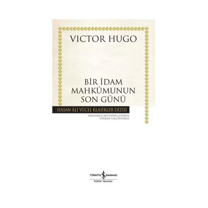 Bir İdam Mahkumunun Son Günü Hasan Ali Yücel Klasikler Victor Hugo İş Bankası Kültür Yayınları