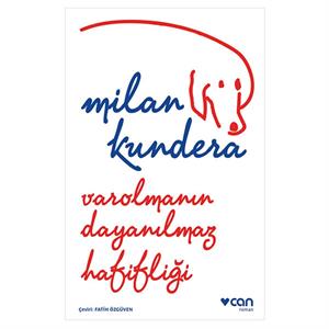 Varolmanın Dayanılmaz Hafifliği Milan Kundera Can Yay