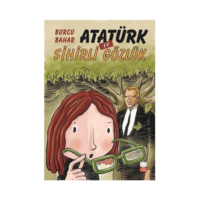Atatürk ve Sihirli Gözlük Burcu Bahar Kırmızı Kedi Yayınları