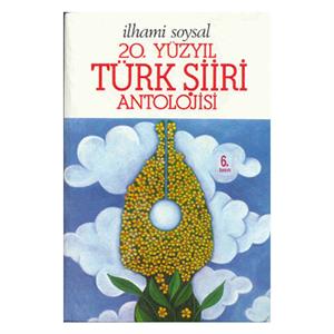 20.Yüzyıl Türk Şiiri Antolojisi İlhami Soysal Bilgi Yayınevi