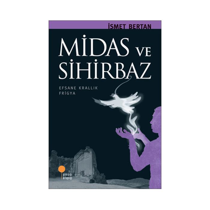 Midas ve Sihirbaz İsmet Bertan Günışığı Kitaplığı