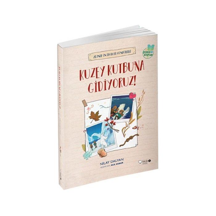 Çevreci Kitaplar 3 Zeynepin Ekoloji Günlükleri 1 Kuzey Kutbuna Gidiyoruz Nilay Dalyan Redhouse Kidz