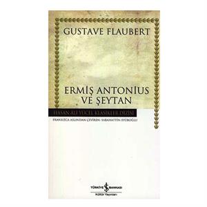 Ermiş Antonius ve Şeytan Hasan Ali Yücel Klasikler Gustave Flaubert İş Bankası Kültür Yayınları
