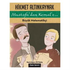 Mustafadan Kemale 2 Büyük Matematikçi Hikmet Altınkaynak Doğan Egmont Yayıncılık