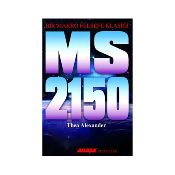 M. S. 2150 Bir Makro Felsefe Klasiği Thea Alexander Akaşa Yayınları