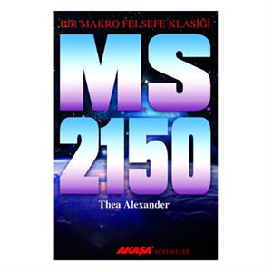 M. S. 2150 Bir Makro Felsefe Klasiği Thea Alexander Akaşa Yayınları
