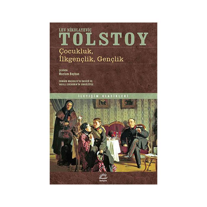 Çocukluk İlkgençlik Gençlik Lev Nikolayeviç Tolstoy İletişim Yay
