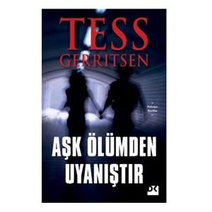 Aşk Ölümden Uyanıştır Tess Gerritsen Doğan Kitap