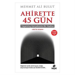 Ahirette 45 Gün Mehmet Ali Bulut Hayat Yayınları