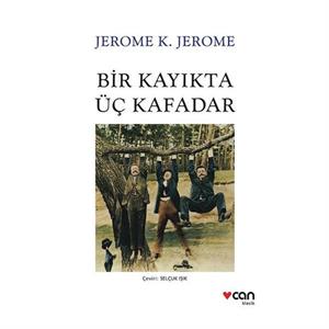 Bir Kayıkta Üç Kafadar Jerome K Jerome Can Yayınları