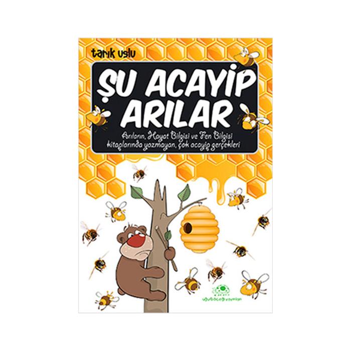 Şu Acayip Arılar Tarık Uslu Uğurböceği Yayınları